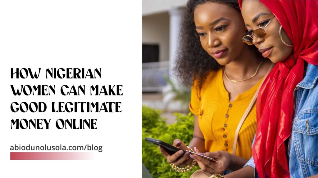 how-nigerian-women-can-make-good-legitimate-money-online